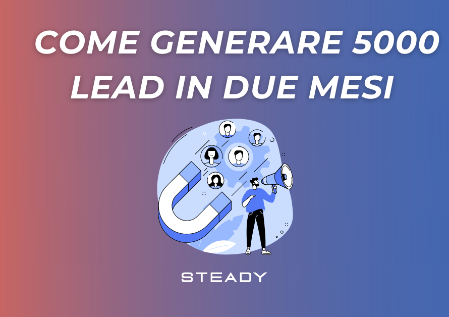 Generare 5000 Lead in due mesi