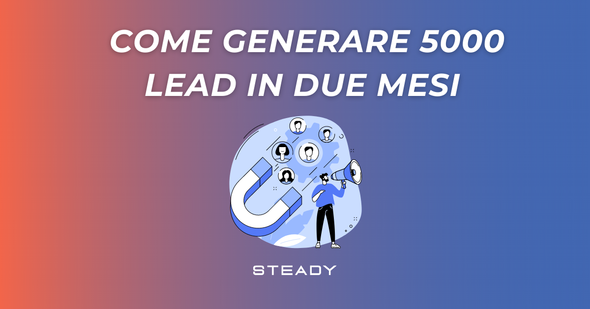Generare 5000 Lead in due mesi